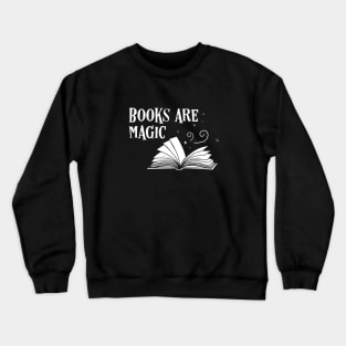 Books are Magic Bookworm Quotes Crewneck Sweatshirt